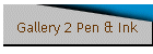 Gallery 2 Pen & Ink